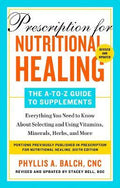 Prescription for Nutritional Healing: The A-to-Z Guide to Supplements (6th Edition) - MPHOnline.com