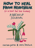 How to Heal from Heartbreak (or at Least Feel Less Broken) : A Breakup Journal - MPHOnline.com