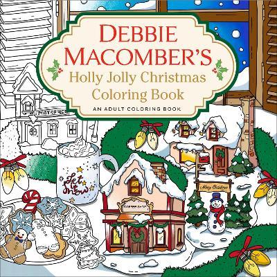 Debbie Macomber's Holly Jolly Christmas Coloring Book - MPHOnline.com