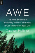 Awe : The New Science of Everyday Wonder and How It Can Transform Your Life - MPHOnline.com