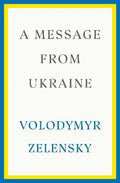 A Message from Ukraine : Speeches, 2019-2022 - MPHOnline.com