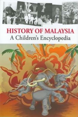 HISTORY OF MALAYSIA: A CHILDREN`S ENCYCLOPEDIA - MPHOnline.com