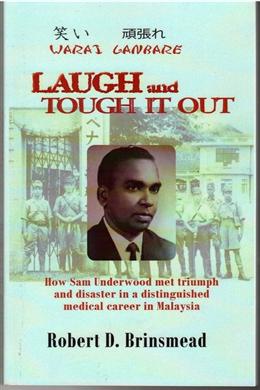 Laugh and Tough It Out: How Sam Underwood Met Triumph and Disaster in a Distringuished Medical Career in Malaysia - MPHOnline.com