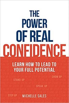 The Power of Real Confidence : Learn How to Lead to Your Full Potential - MPHOnline.com