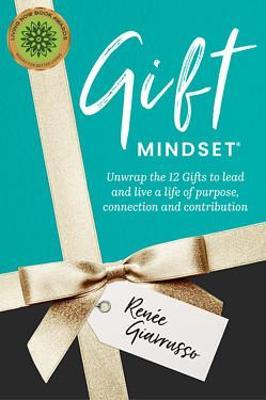 Gift Mindset : Unwrap the 12 Gifts to lead and live a life of purpose, connection and contribution - MPHOnline.com