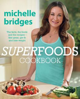 Superfoods Cookbook: The Facts, The Foods and The Recipes - Feel Great, Get Fit and Lose Weight - MPHOnline.com