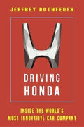 Driving Honda: Inside the World's Most Innovative Car Company [UK Edition] - MPHOnline.com