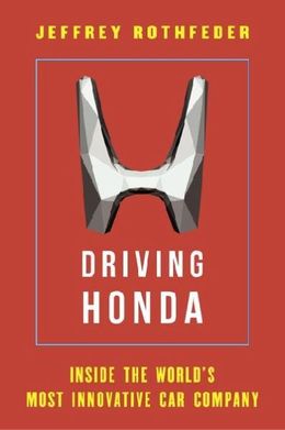 Driving Honda: Inside the World's Most Innovative Car Company [UK Edition] - MPHOnline.com