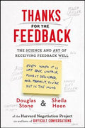 Thanks for the Feedback: The Science and Art of Receiving Feedback Well (UK) - MPHOnline.com