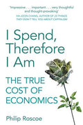 I Spend, Therefore I Am: The True Cost of Economics - MPHOnline.com