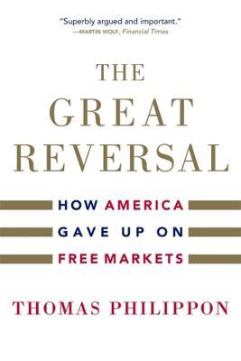 The Great Reversal: How America Gave Up on Free Markets - MPHOnline.com