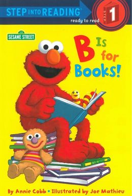 Sesame Street: B Is For Books! (Step Into Reading Step 1) - MPHOnline.com