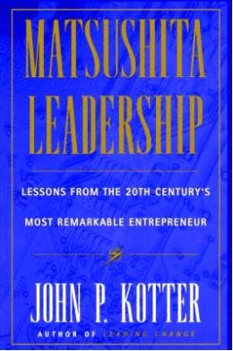 Matsushita Leadership : Lessons from the 20th Century's Most Remarkable Entrepreneur - MPHOnline.com
