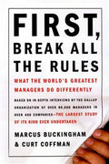 First, Break All the Rules: What the World's Greatest Managers Do Differently - MPHOnline.com