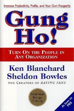 Gung Ho!: Turn on the People in Any Organization - MPHOnline.com