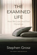 The Examined Life: How We Lose And Find Ourselves - MPHOnline.com