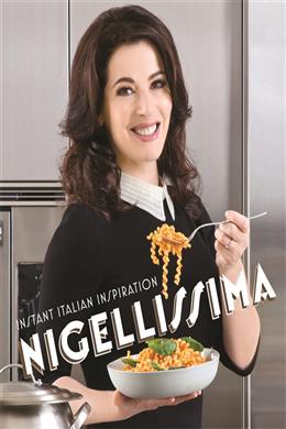 Nigellissima: Instant Italian Inspiration - MPHOnline.com