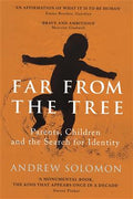 Far from the Tree: Parents, Children and the Search for Identity - MPHOnline.com