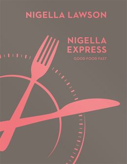 Nigella Express: Good Food Fast - MPHOnline.com