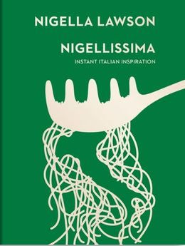 Nigellissima: Instant Italian Inspiration - MPHOnline.com