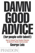 Damn Good Advice (For People with Talent!): How To Unleash Your Creative Potential - MPHOnline.com