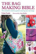 The Bag Making Bible: The Complete Creative Guide to Sewing Your Own Bags - MPHOnline.com