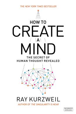 How to Create a Mind: The Secret of Human Thought Revealed - MPHOnline.com