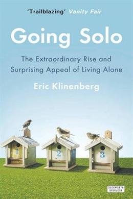 Going Solo: The Extraordianary Rise and Surprising Appeal of Living Alone - MPHOnline.com