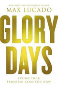 Glory Days: Living Your Promised Land Life Now - MPHOnline.com