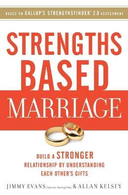 Strengths Based Marriage: Build a Stronger Relationship by Understanding Each Other's Gifts - MPHOnline.com