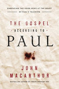 The Gospel According to Paul: Embracing the Good News at the Heart of Paul's Teaching - MPHOnline.com