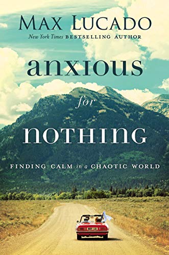 Anxious for Nothing: Finding Calm in a Chaotic World - MPHOnline.com