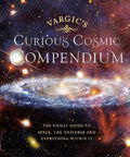 Vargic’s Curious Astronomical Compendium : Space, The Universe And Everything Within It - MPHOnline.com