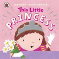 This Little Princess: Ladybird Touch And Feel - MPHOnline.com