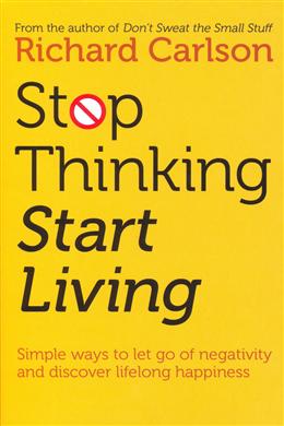 STOP THINKING,START LIVING: DISCOVER LIFELONG HAPPINESS - MPHOnline.com