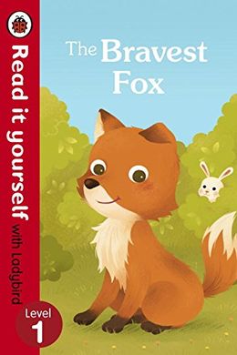 READ IT YOURSELF WITH LADYBIRD LEVEL 1: THE BRAVEST FOX - MPHOnline.com