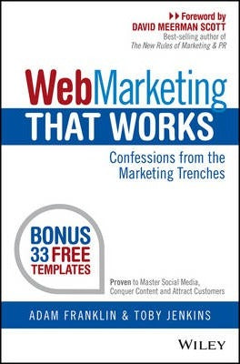 Web Marketing That Works: Confessions From The Marketing Tre - MPHOnline.com