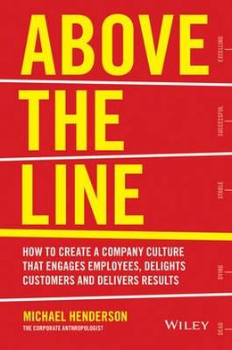 Above the Line: How to Create a Company Culture That Engages Employees, Delights Customers and Delivers Results - MPHOnline.com