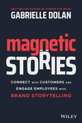 Magnetic Stories: Connect with Customers and Engage Employees with Brand Storytelling - MPHOnline.com