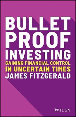 Bulletproof Investing: Gaining financial control in uncertain times - MPHOnline.com