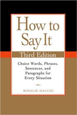 How to Say It, 3E: Choice Words, Phrases, Sentences, and Paragraphs for Every Situation - MPHOnline.com