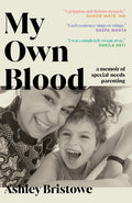 My Own Blood: A Memoir of Special-Needs Parenting - MPHOnline.com