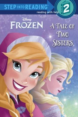 A Tale of Two Sisters (Disney Frozen) (Step Into Reading, Step 2) - MPHOnline.com