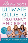 The Mommy Docs' Ultimate Guide To Pregnancy And Birth - MPHOnline.com