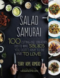 Salad Samurai: 100 Cutting-Edge, Ultra-Hearty, Easy-to-Make Salads You Don't Have to Be Vegan to Love - MPHOnline.com