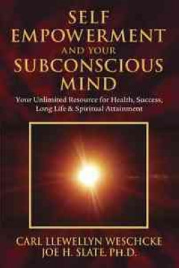 Self-empowerment and Your Subconscious Mind: Your Unlimited Resource to Health, Success, Long Life & Spiritual Attainment - MPHOnline.com