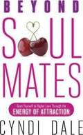 Beyond Soul Mates: Open Yourself To Higher Love Through The - MPHOnline.com