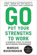 Go Put Your Strengths to Work: 6 Powerful Steps to Achieve Outstanding Performance - MPHOnline.com
