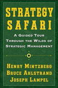 Strategy Safari: A Guided Tour Through the Wilds of Strategic Management - MPHOnline.com