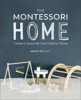 The Montessori Home : Create a Space for Your Child to Thrive - MPHOnline.com